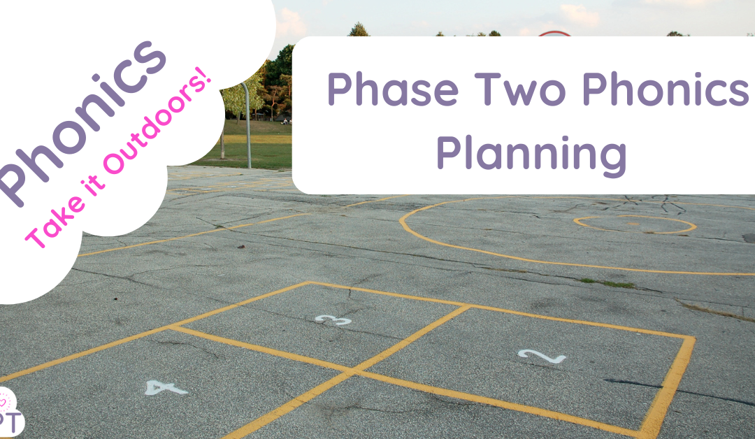 Phase Two Phonics Planning (Outdoors)