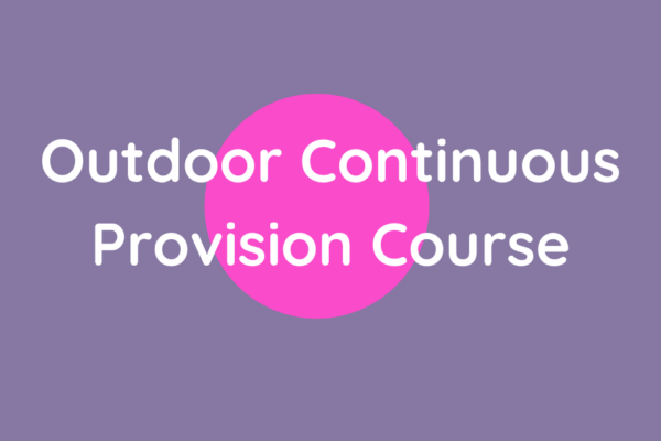 outdoor continuous provision course