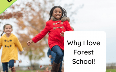 Why I love Forest School!