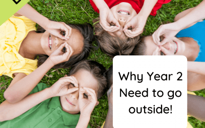 Why Year 2 Need to go outside!