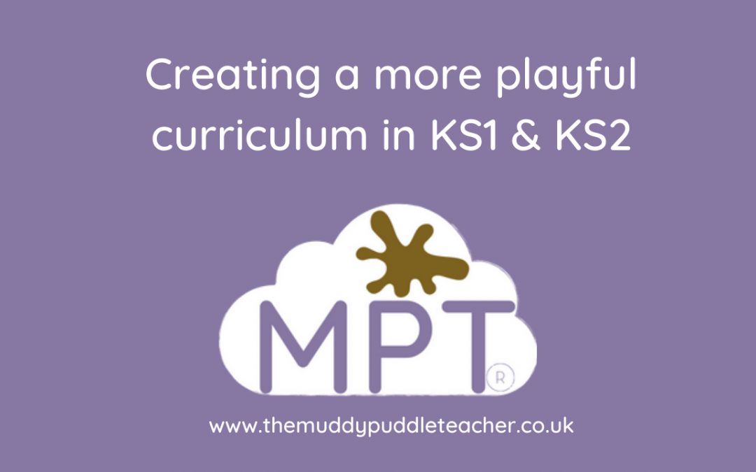 Creating a more Playful Curriculum for KS1 & KS2 (Vlog)