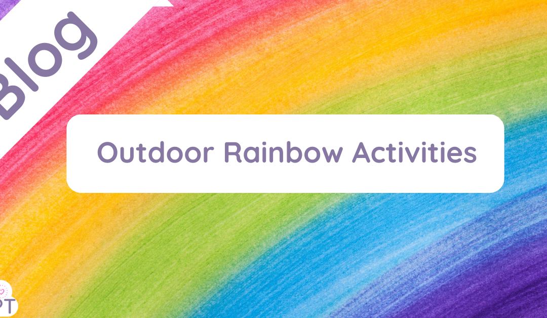 Outdoor Rainbow Activities with The Muddy Puddle Teacher Approach