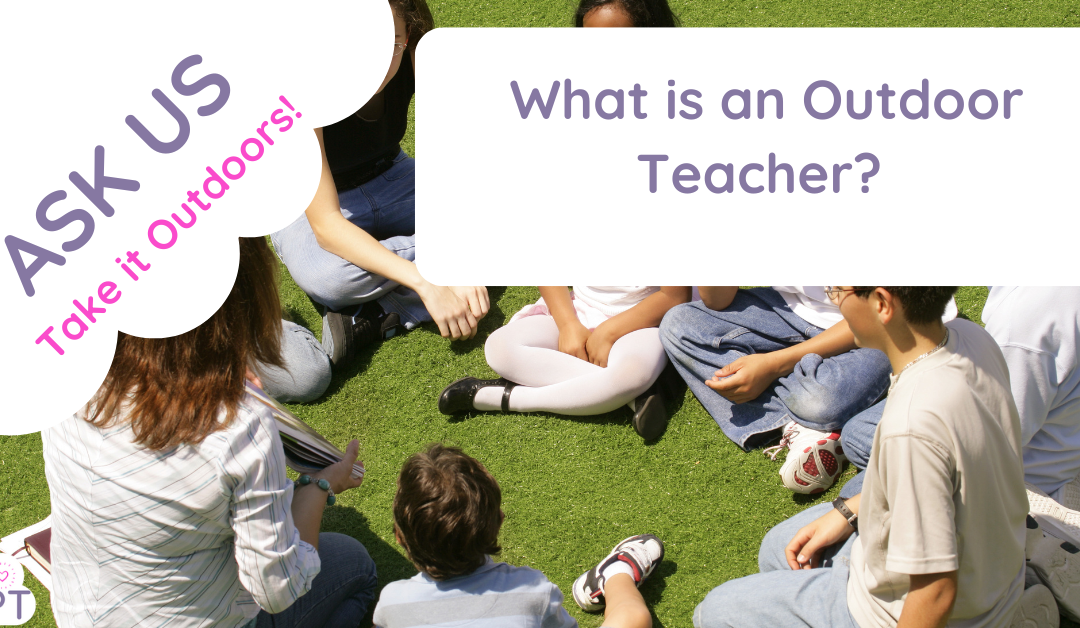 What is an Outdoor Teacher?