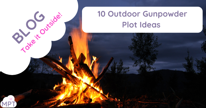 10 Gunpowder Plot Ideas (Outdoors)