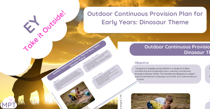 Dinosaur Continuous Provision Plan (Early Years Outdoors)