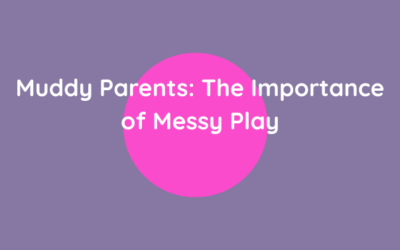 The Importance of Messy Play