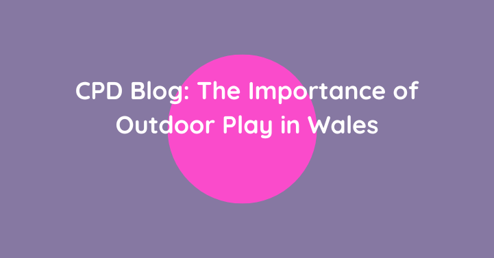 The Importance of Outdoor Play in Wales