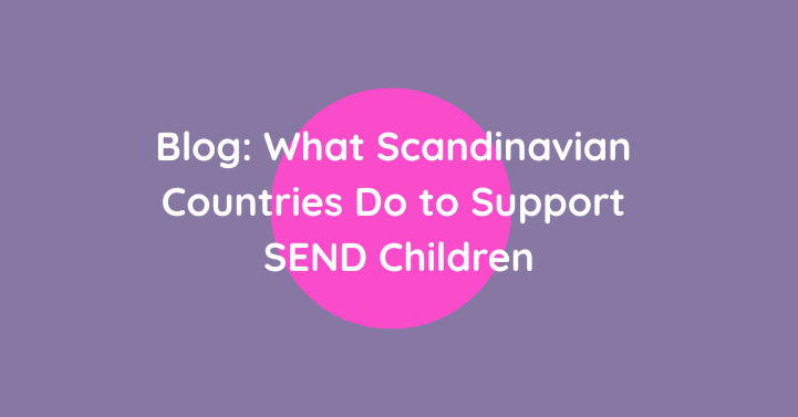 What Scandinavian Countries Do to Support SEND Children